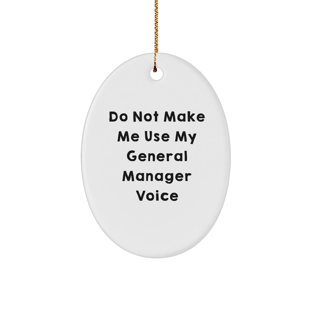 General Manager Christmas Ornament for Happy Kids Gift Do Not Make Me Voice - Image 1