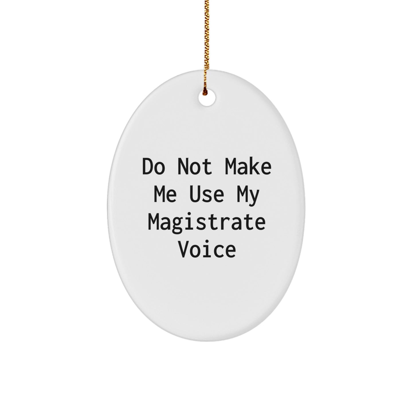 Magistrate Oval Ornament Gifts from Men to Magistrate for Funny Christmas Unique Ornaments - Image 1