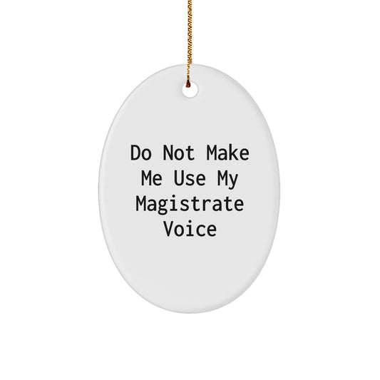 Magistrate Oval Ornament Gifts from Men to Magistrate for Funny Christmas Unique Ornaments - Image 1