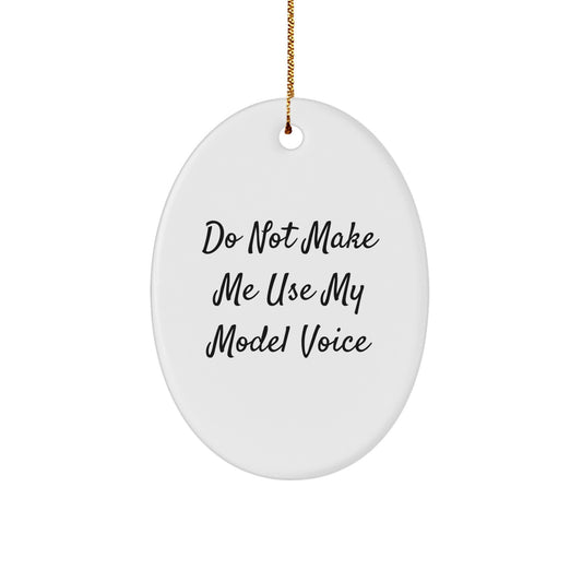 Funny Model Gifts from Friends for Christmas Oval Ornament - Image 1