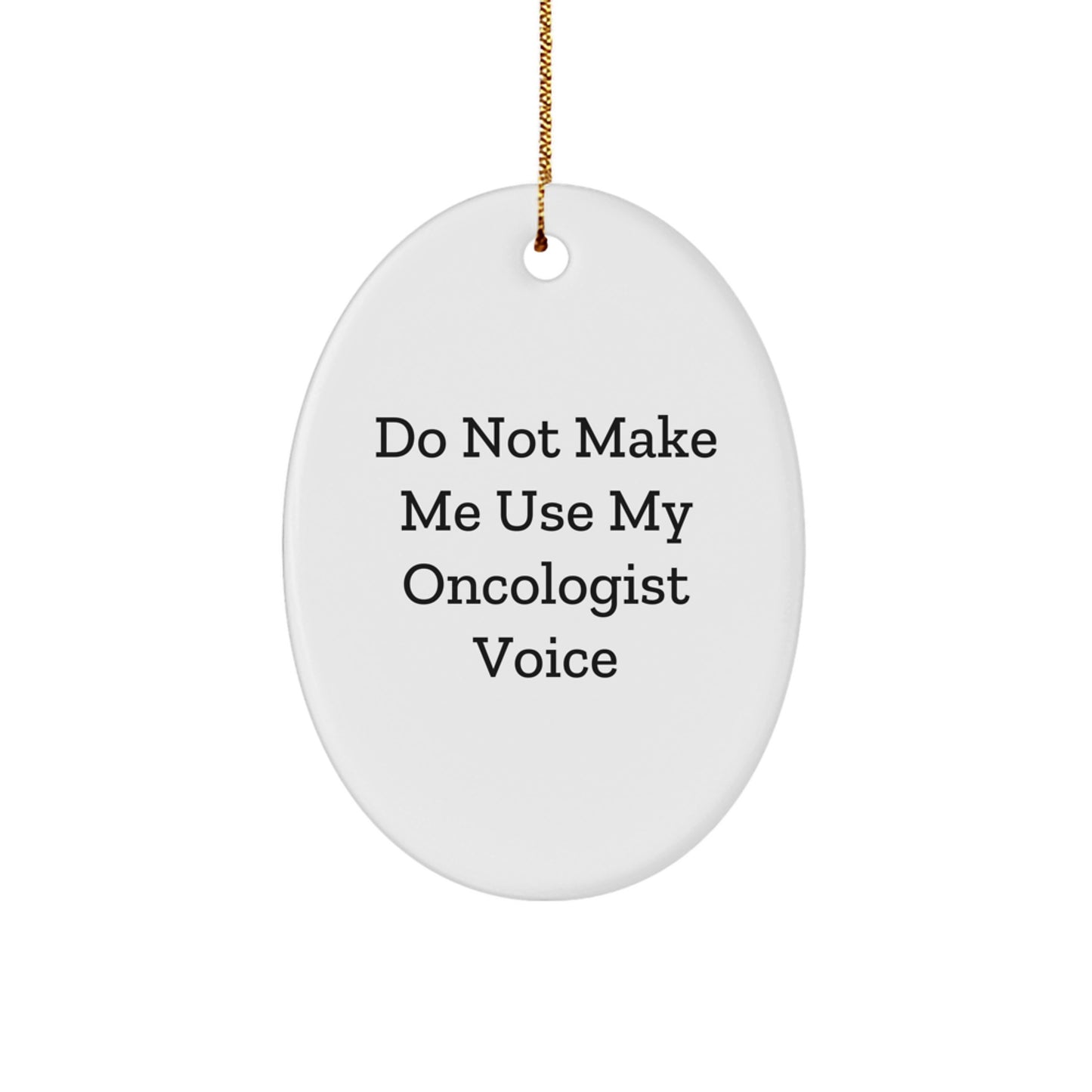 Funny Oncologist Oval Ornament Gifts from Friends and Family at Christmas - Image 1