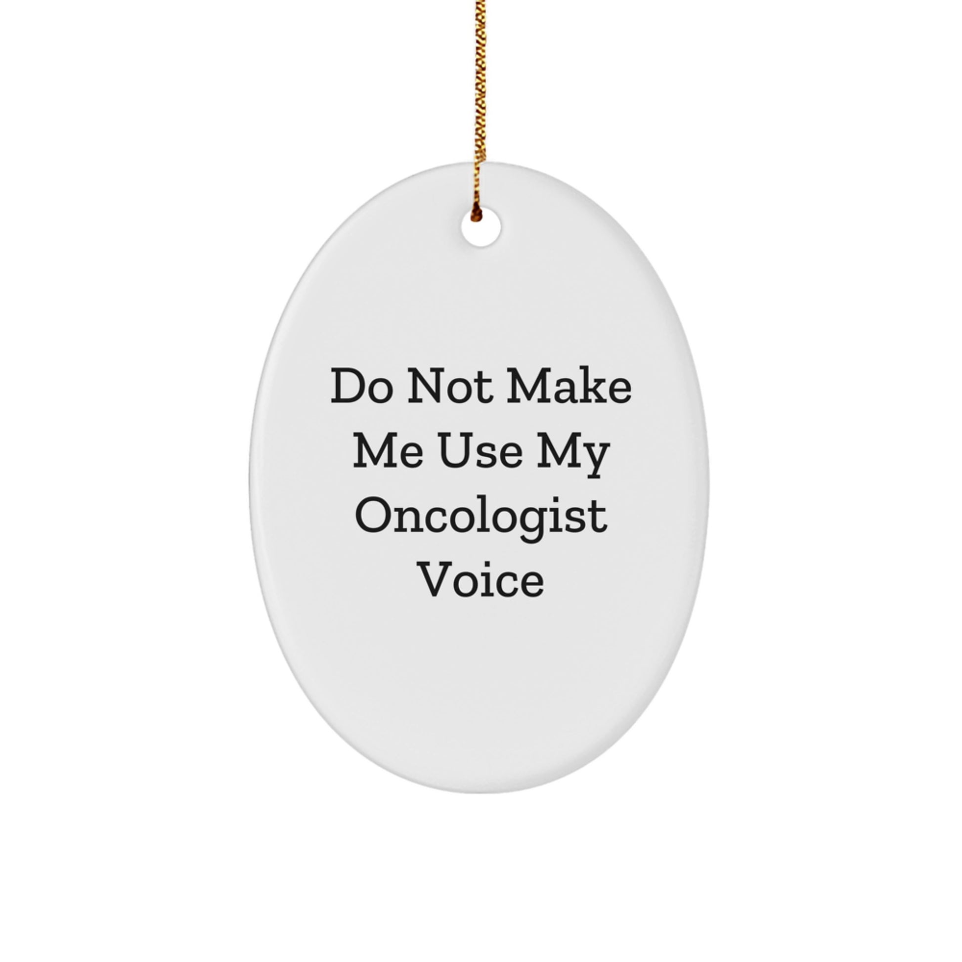 Funny Oncologist Oval Ornament Gifts from Friends and Family at Christmas - Image 1