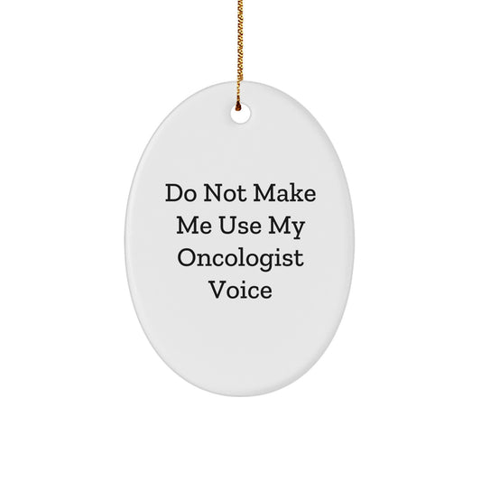 Funny Oncologist Oval Ornament Gifts from Friends and Family at Christmas - Image 1