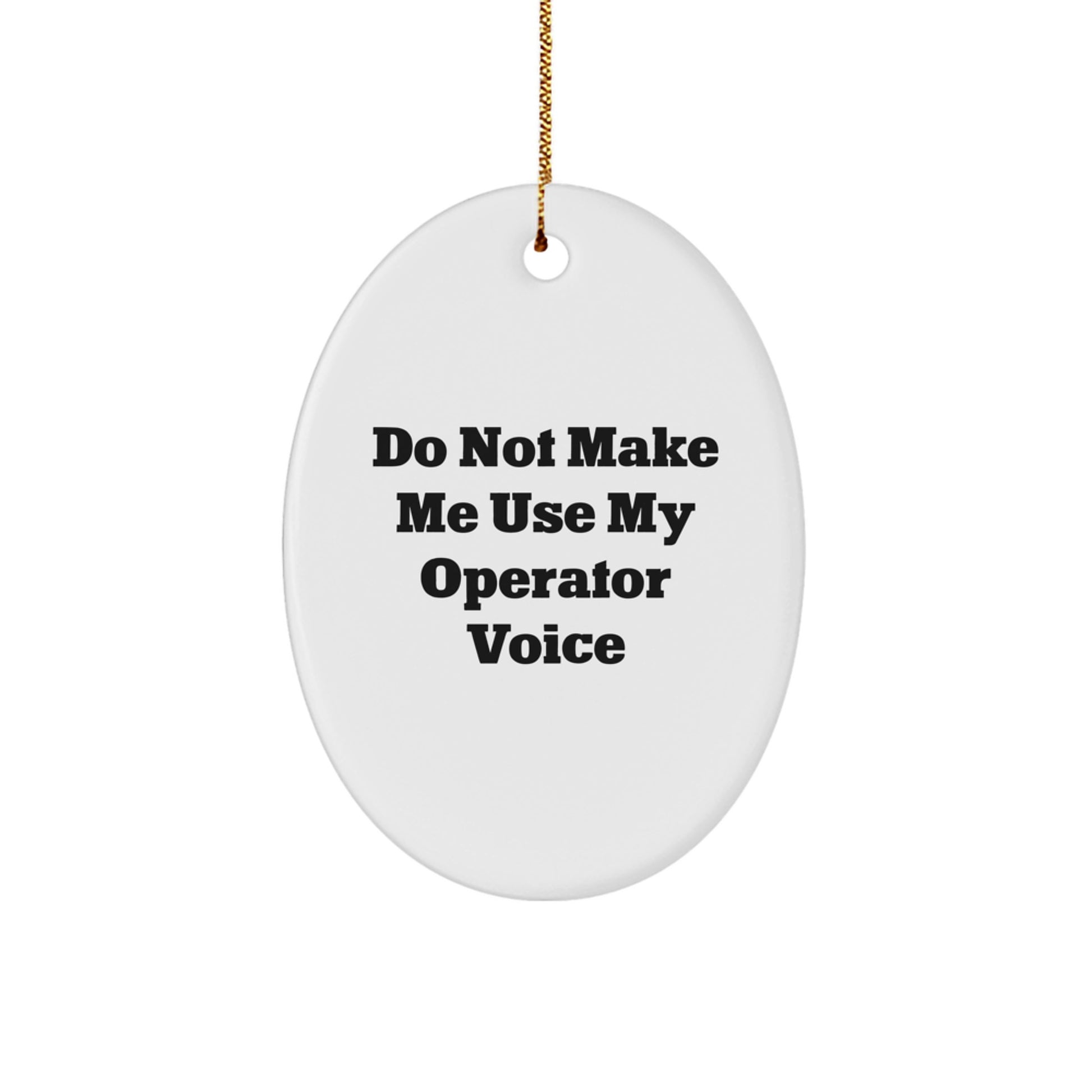 Operator Gifts for Men, Funny Oval Ornament Christmas Unique Gifts from Friends Family - Image 1