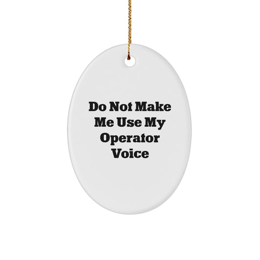 Operator Gifts for Men, Funny Oval Ornament Christmas Unique Gifts from Friends Family - Image 1