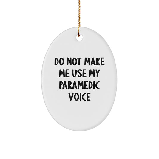 Funny Rescue Worker Gifts from Friends for Rescue Workers Oval Ornament, 'Do Not Make Me Use My Rescue Worker Voice' Christmas Unique Gifts - Image 1