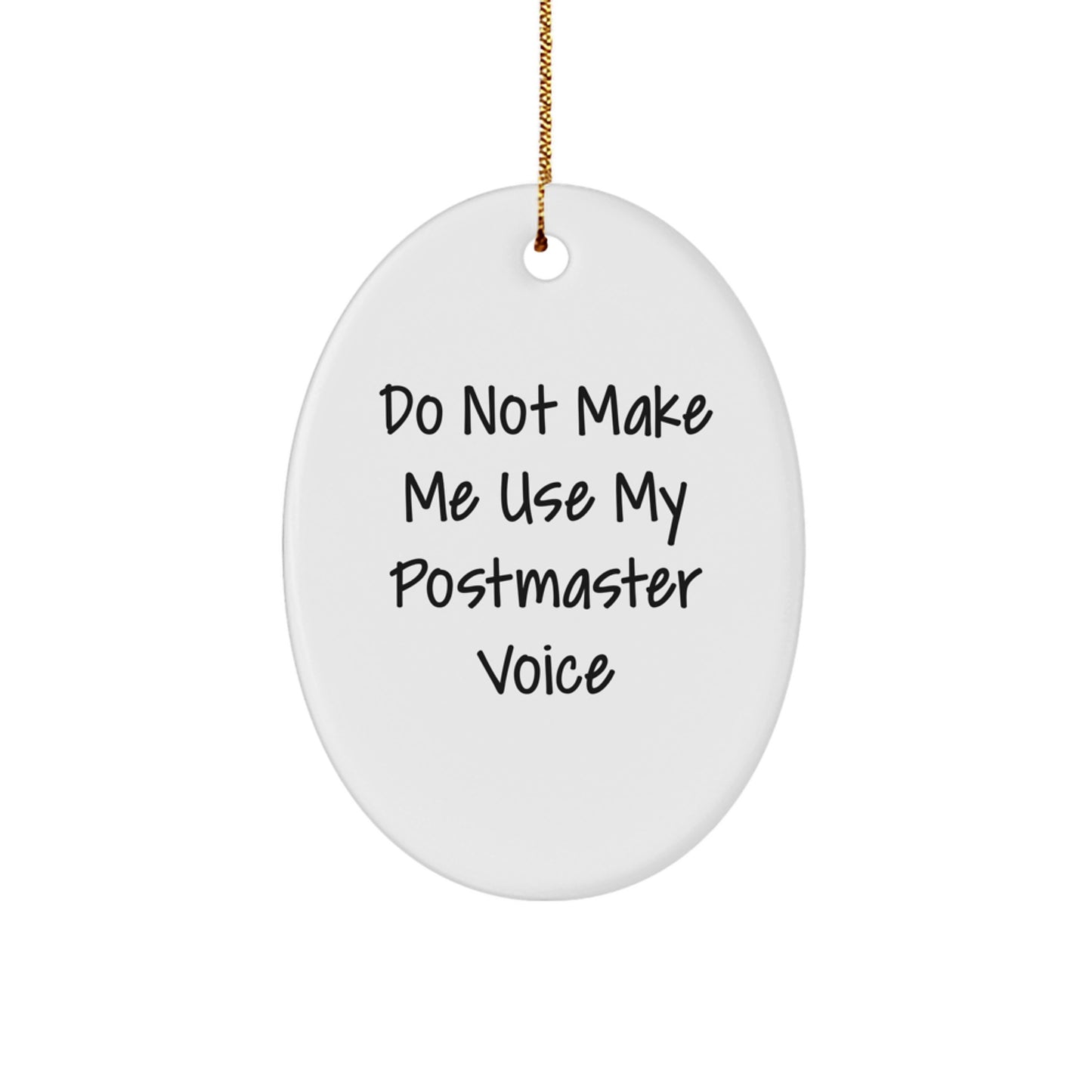 Gifts from Family for Postmaster - Cute Oval Ornament with Sublimation Print - Do Not Make Me Use My Postmaster Voice - Christmas Unique Gift for Men - Image 1
