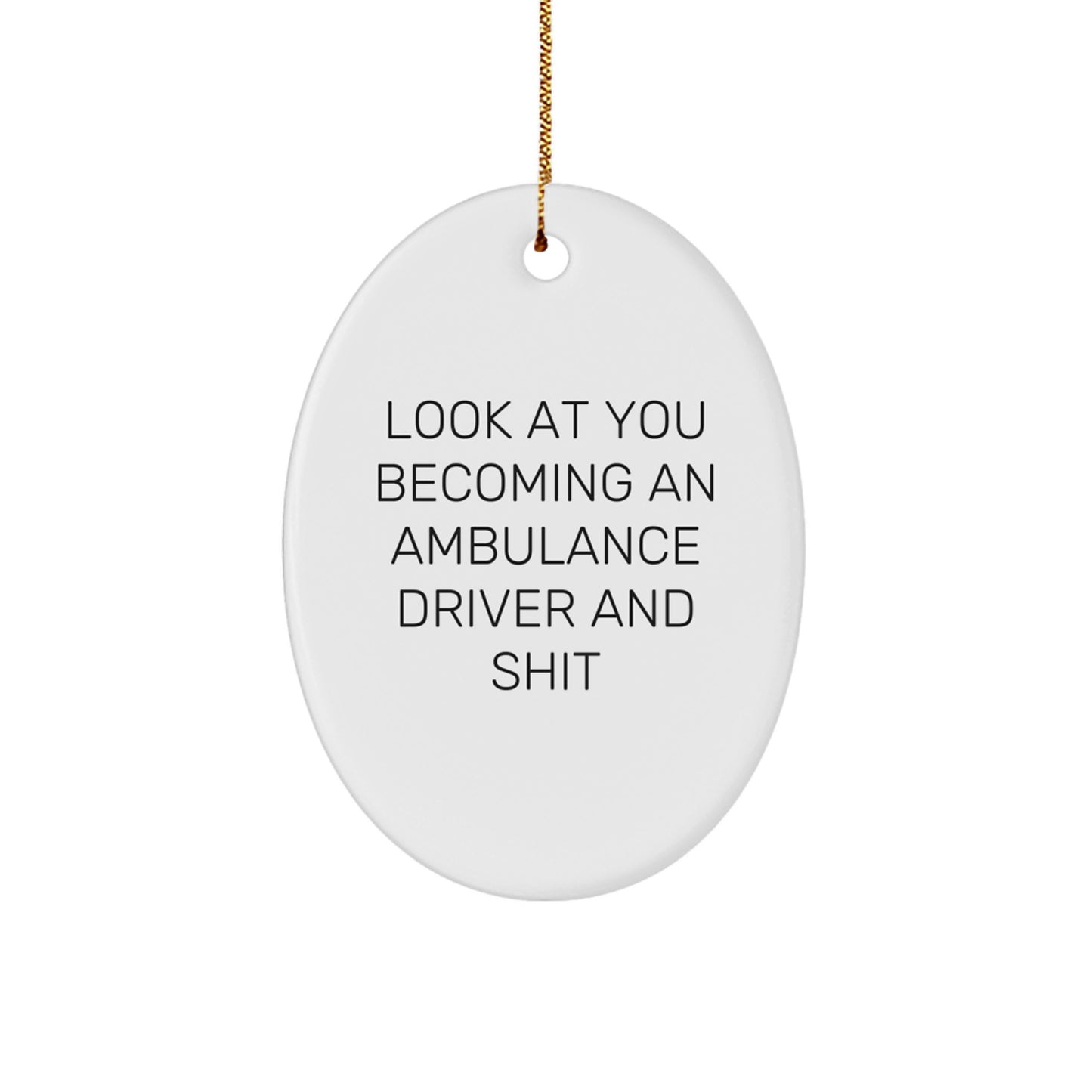 Gifts for Ambulance Drivers, Funny Oval Ornament - White, Oval Shaped, Christmas Unique Gifts from Friends and Family - Image 1