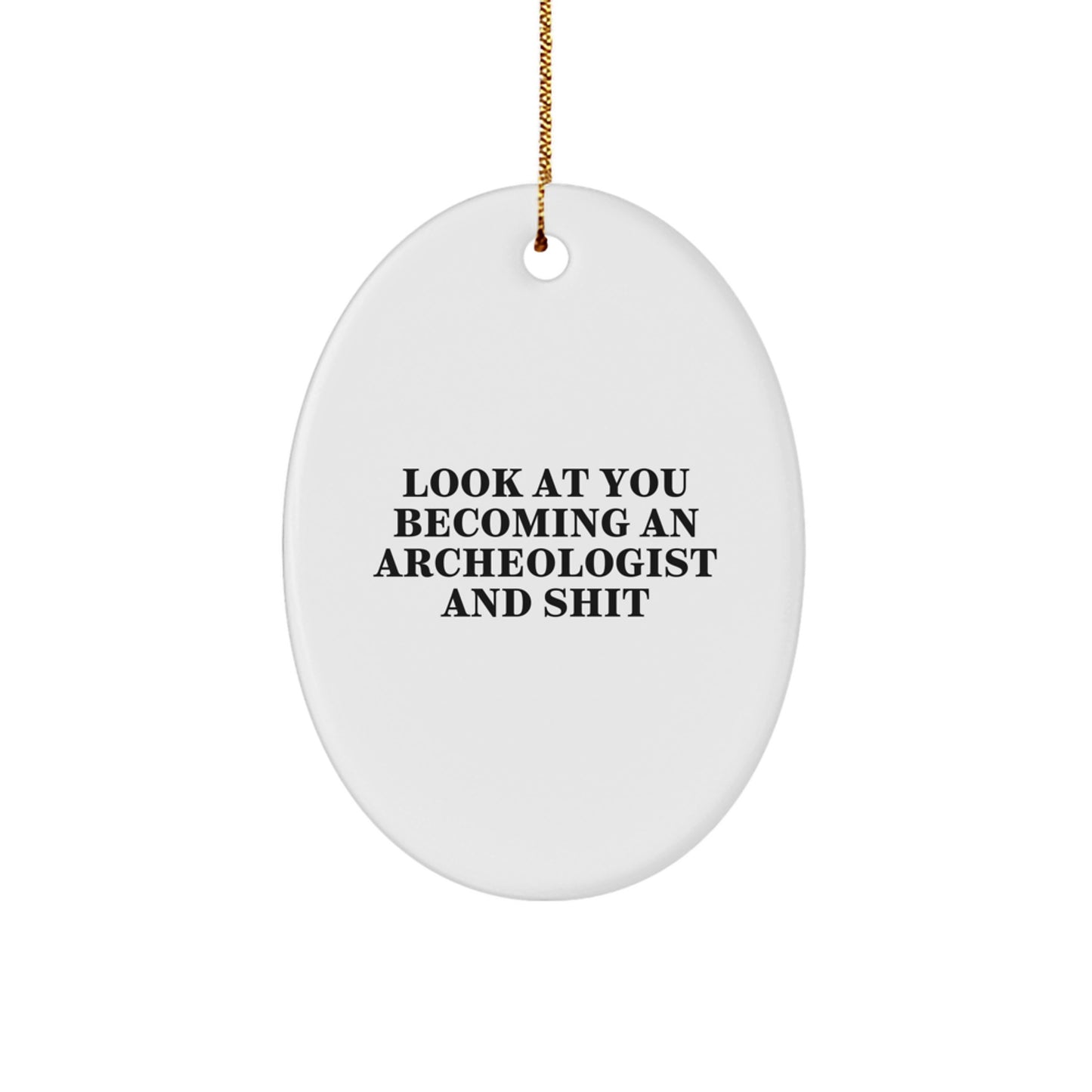 Funny Archeologist Oval Ornament Gifts from Friends, Unique Christmas Unique Gifts for Archeologist Men, Oval Shaped - Image 1