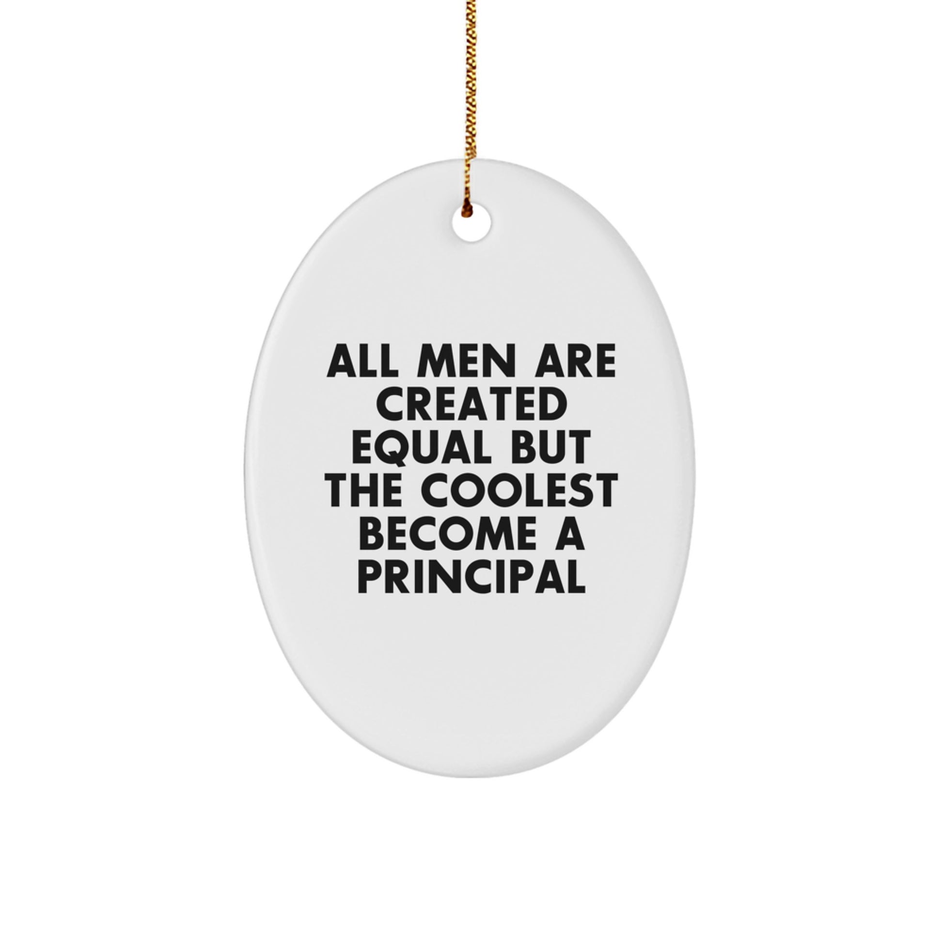 Funny Principal Gifts for Men, Oval Ornament for Christmas Unique Gifts from Friends, Principal Desk Decoration Quote - Image 1