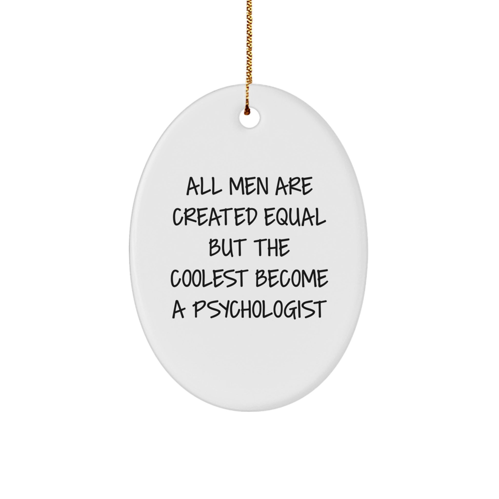Funny Psychologist Gift, Oval Ornament for the Coolest Men, Christmas Unique Gifts from Friends, Perfect for Psychologist - Image 1