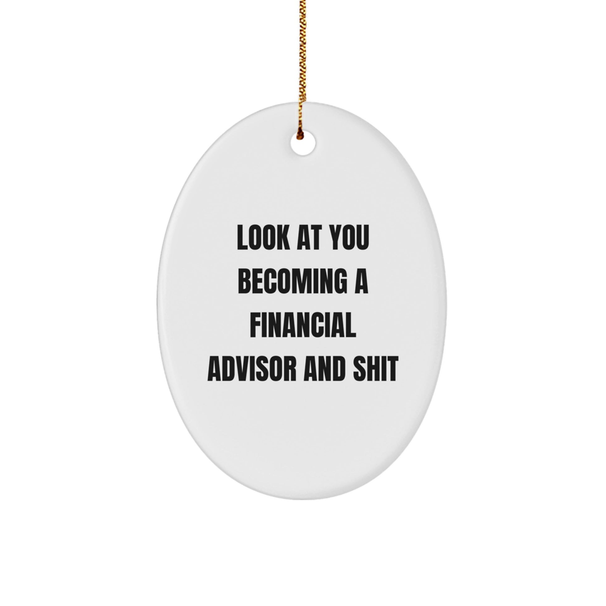 Gifts from Family to Financial Advisor Friends - Oval Ornament with Funny Quote - Christmas Unique Gifts - Image 1