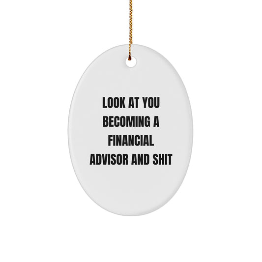 Gifts from Family to Financial Advisor Friends - Oval Ornament with Funny Quote - Christmas Unique Gifts - Image 1