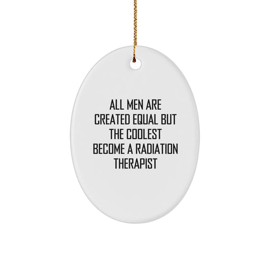 Funny Radiation Therapist Gifts for Men, Oval Ornament with Inspirational Quote, Unique Christmas Memorable Presents from Family - Image 1