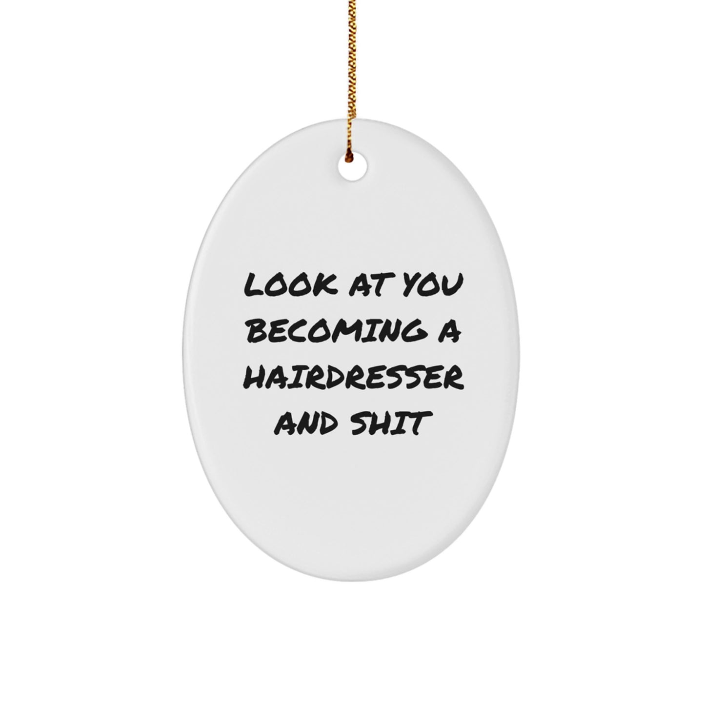 Funny Hairdresser Christmas Oval Ornament Gifts from Friends with Inspirational Quote - Become a Hairdresser - Image 1