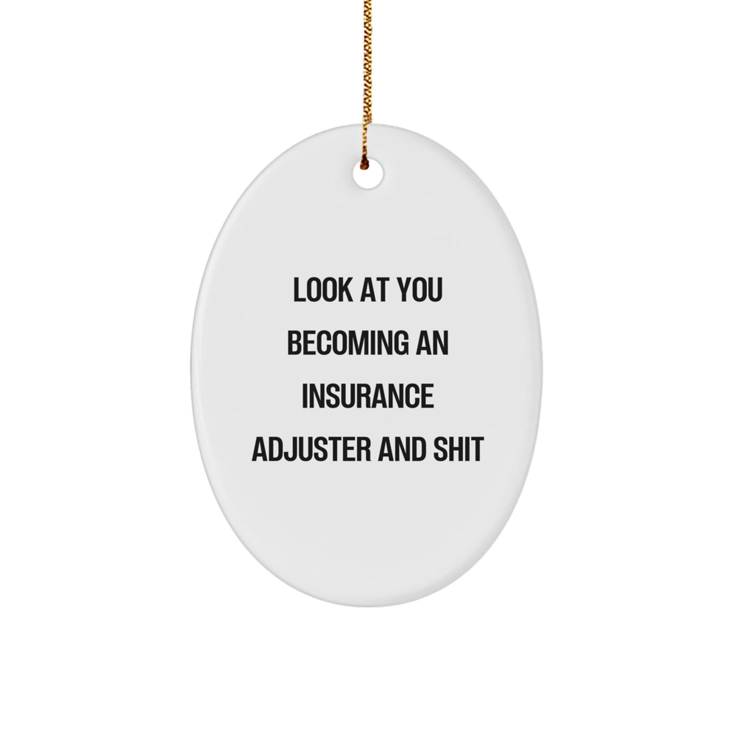 Funny Quote Oval Ornament for Insurance Adjusters, Gifts for Men, Women, Friends, Coworkers, Family, Christmas Unique Gifts from Gifts from Family - Image 1