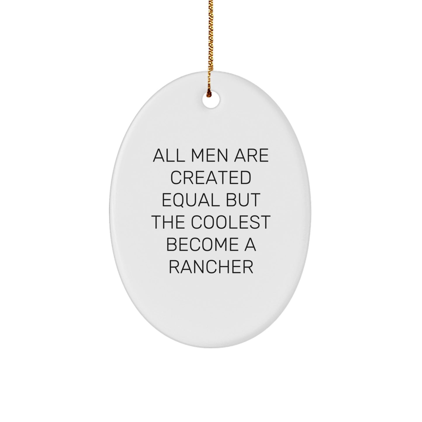 Funny Rancher Gifts for Men, Unique Oval Ornament Quote Decoration, Gifts from Friends to the Coolest Rancher at Christmas - Image 1