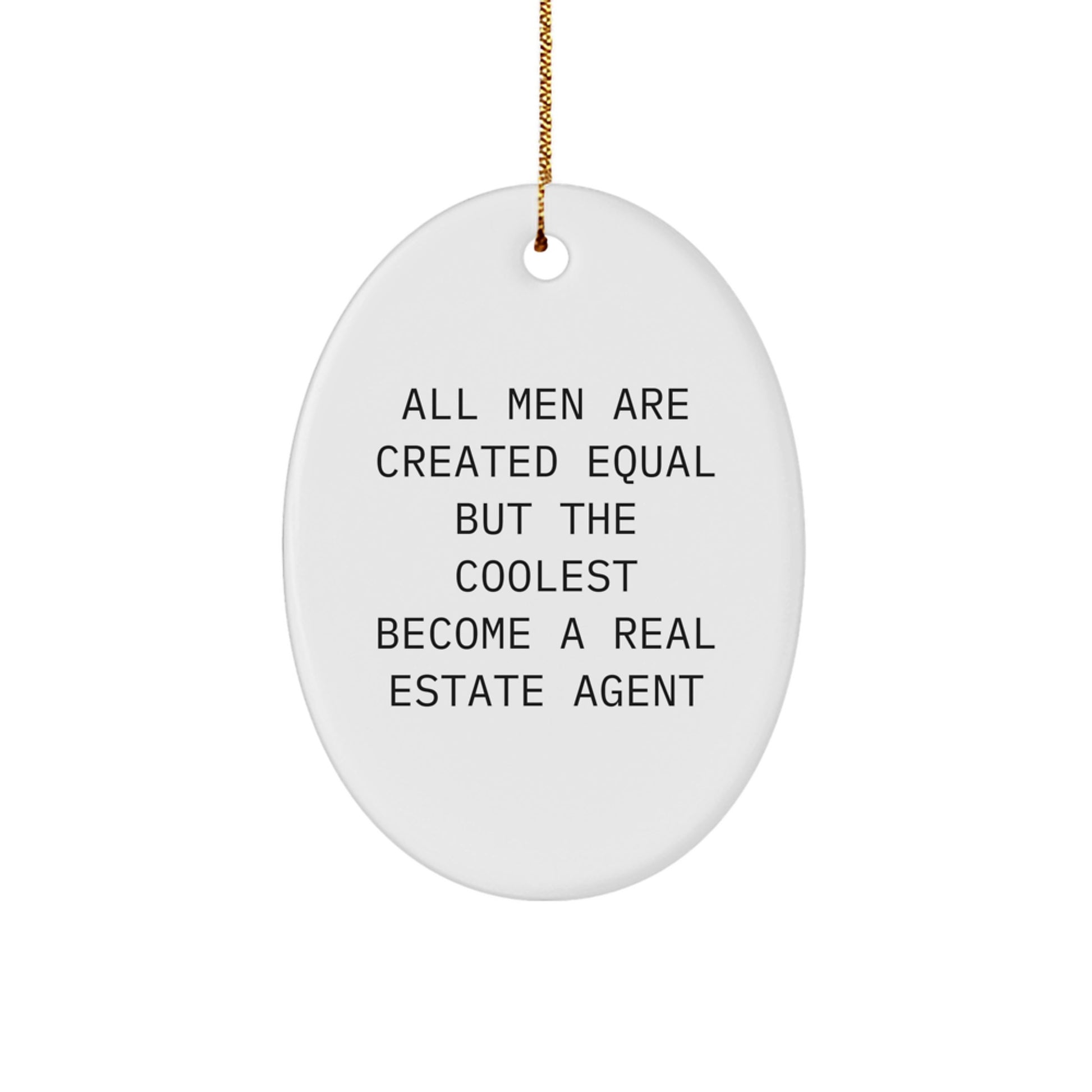 Funny Real Estate Agent Gifts for Men - Oval Ornament with Inspirational Quote - All Men Become Cool Agents, Gifts from Friends, Christmas Unique Presents - Image 1
