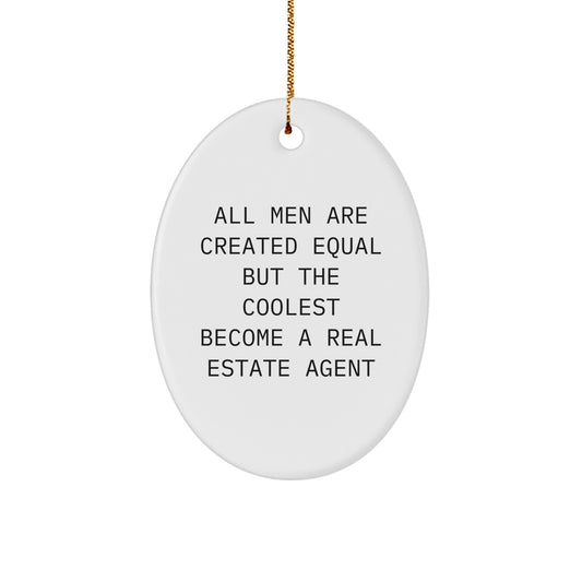 Funny Real Estate Agent Gifts for Men - Oval Ornament with Inspirational Quote - All Men Become Cool Agents, Gifts from Friends, Christmas Unique Presents - Image 1