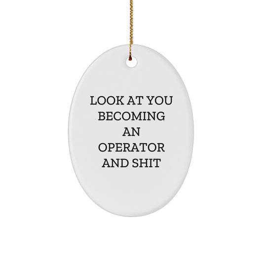 Operator Christmas Oval Ornament - Funny Quote Gifts for Men, Women, Friends from Family - Image 1