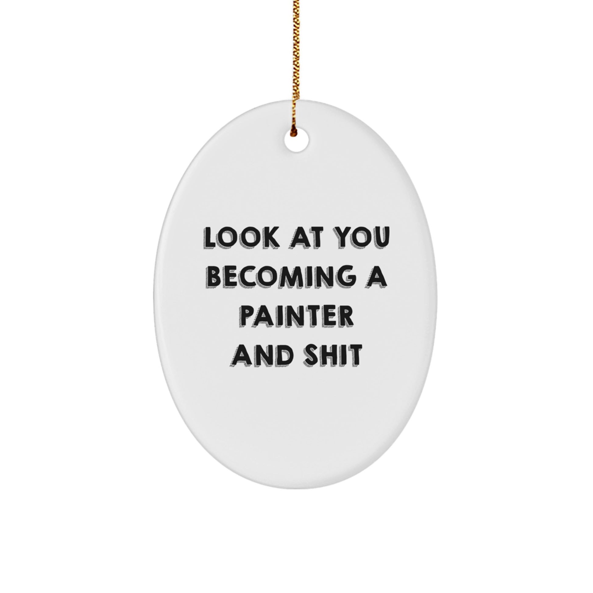 Funny Painter Oval Ornament Gifts from Men for Painter Friends - Oval Ornament for Painter Enthusiasts - Unique Christmas Unique Gifts for Painter Lovers - Image 1