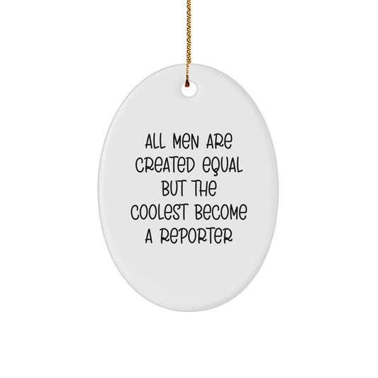 Gifts from Men, Women, Friends, Coworkers, Family - Funny Oval Reporter Ornament for Christmas Unique Gifts for Reporter, Men, Women, Friends, Coworkers, Family - Image 1