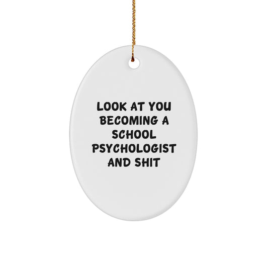 Funny School Psychologist Oval Ornament Gifts from Friends to School Psychologists - Christmas Unique Inspirational Quotes Gifts - Image 1