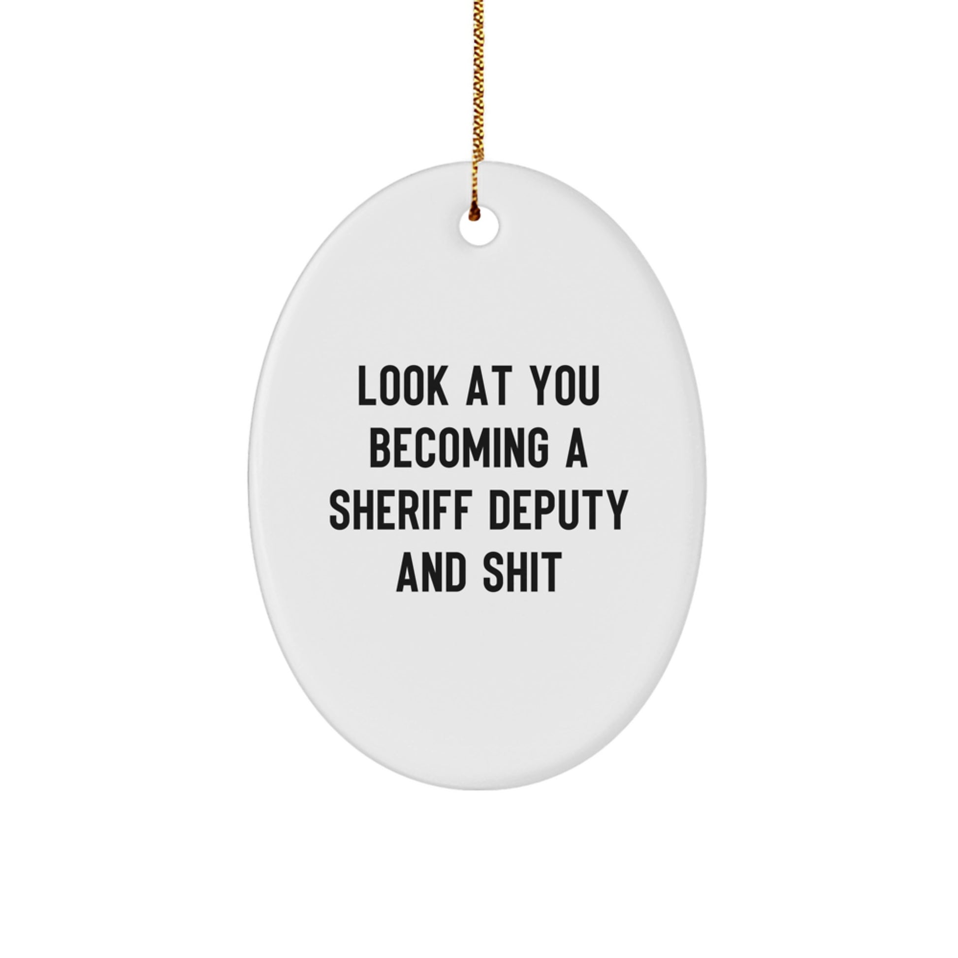 Funny Sheriff Deputy Oval Ornament, Gifts from Friends or Coworkers, Christmas Unique Gifts for Sheriff Deputy or Men - Image 1