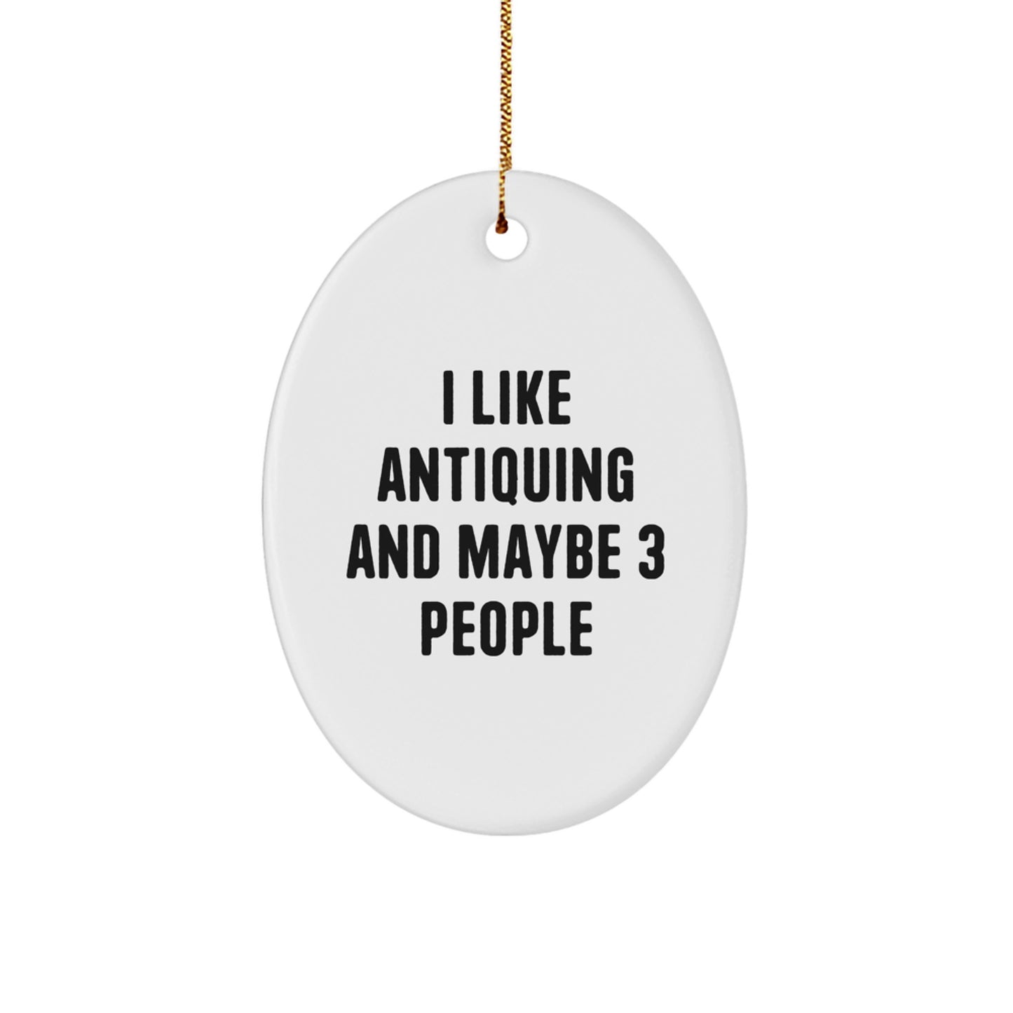 Antiquing Christmas Ornament Gift for Happy Kids Favorite I Like Antiquing - Image 1