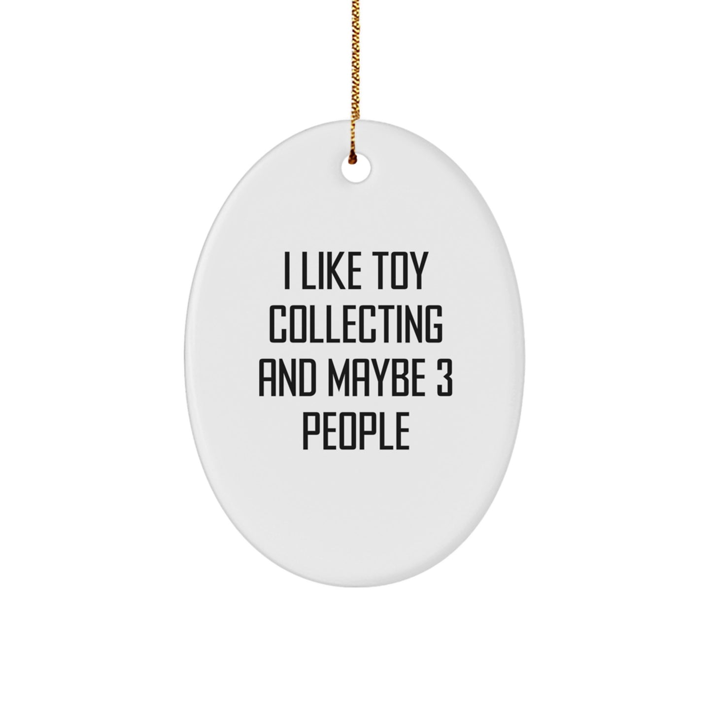 Funny Toy Collecting Gifts for Oval Ornament Enthusiasts - Christmas Unique Gifts from Friends for Family - Image 1