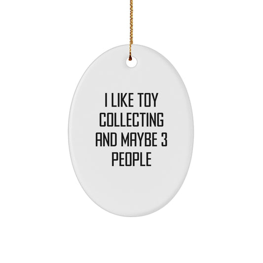 Funny Toy Collecting Gifts for Oval Ornament Enthusiasts - Christmas Unique Gifts from Friends for Family - Image 1