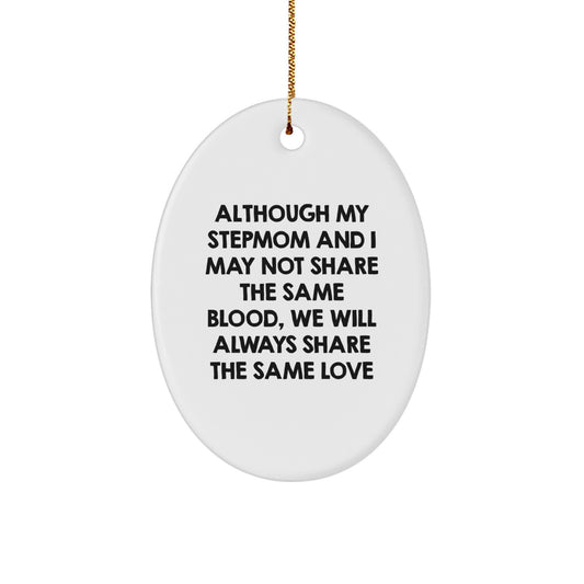 Gifts from Family for Stepmom - Oval Ornament 'Although My Stepmom And I May Not Share The Same Blood' Christmas Decoration - Image 1