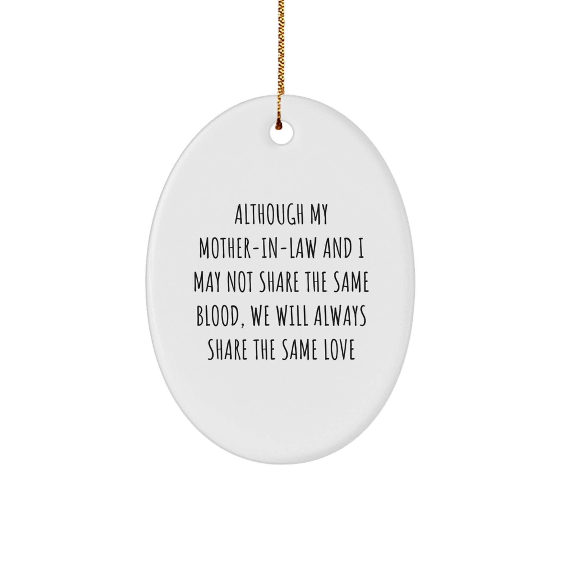 Funny Mom-in-law Gifts, Heartfelt Oval Ornament for Mom, Although My Mom-in-law And I May Not Share The Same Blood Christmas Decoration - Image 1