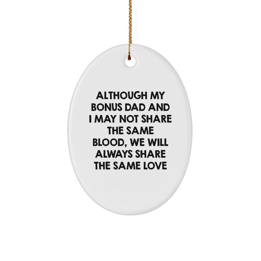 Unique Christmas Unique Gifts from Men to Bonus Dad - Oval Ornament with Funny Quote - Image 1