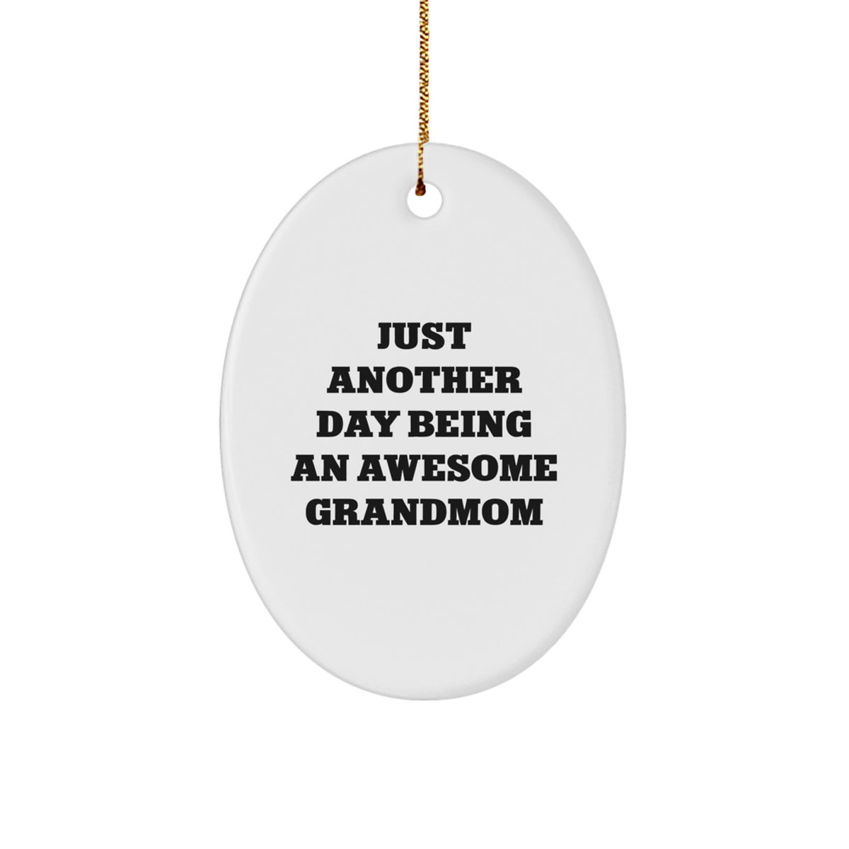 Grandmom Novelty Oval Christmas Ornament – Just Another Day Holiday Gift - Image 1