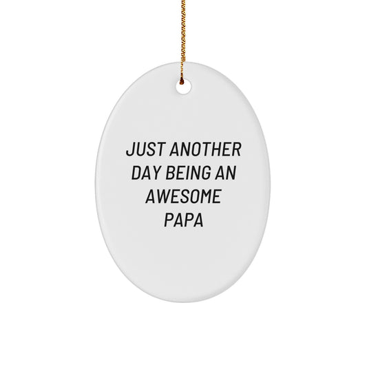 Funny Papa Gifts for Men Oval Ornament - Just Another Day Being An Awesome Papa Christmas Decorations from Family - Image 1