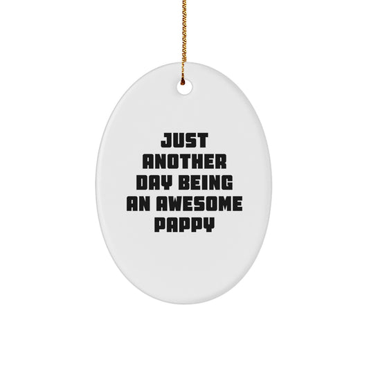 Funny Oval Ornament Gifts for Pappy, Just Another Day Being An Awesome Pappy Christmas Unique Gifts from Friends to Family, Oval Ornament Enthusiast, Pappy Decorations - Image 1