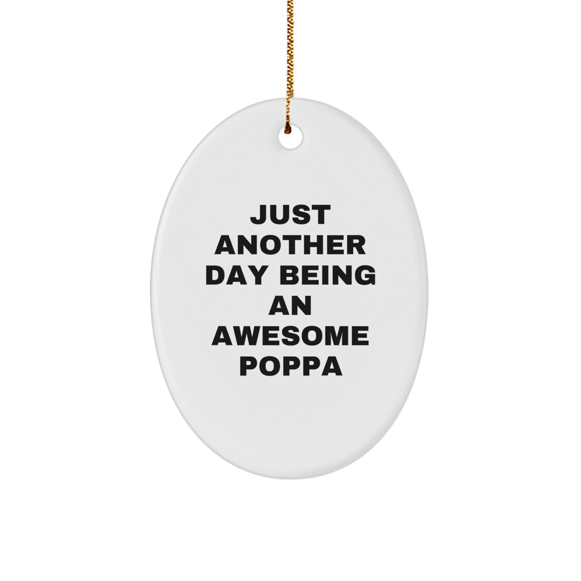 Funny Poppa Gifts for Men - Oval Ornament with Inspirational Quote 'Just Another Day Being an Awesome Poppa', Christmas Unique Decorations for Family Home - Image 1