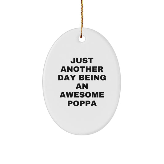 Funny Poppa Gifts for Men - Oval Ornament with Inspirational Quote 'Just Another Day Being an Awesome Poppa', Christmas Unique Decorations for Family Home - Image 1