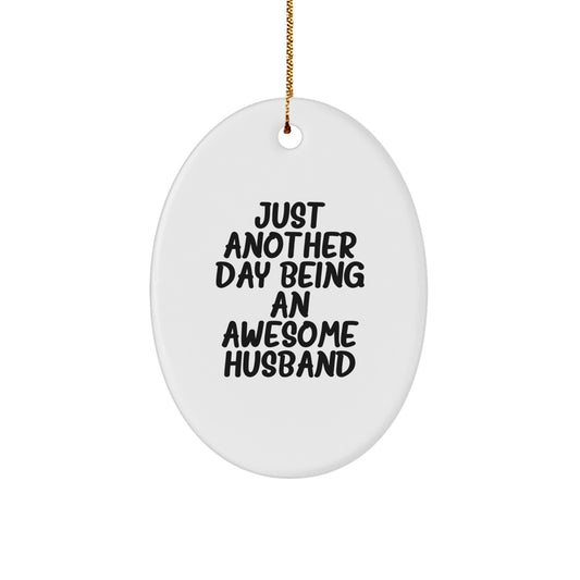 Husband Ornament for a Friend – Just Another Day An Awesome Husband Gift - Image 1