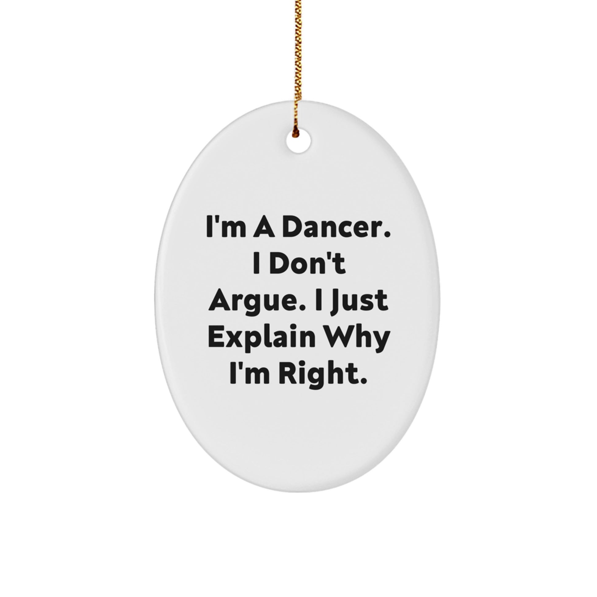 Funny Dancer Gifts from Men to Friends, Christmas Unique Gifts for Dancer, Oval Ornament Quote - Image 1
