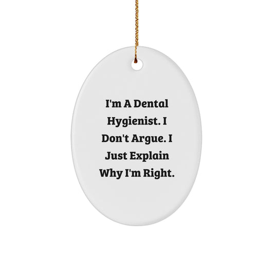 Dental Hygienist Oval Ornament Funny Quote Gifts for Men Women Friends Coworkers Family - Oval Shaped Ornament with Funny Quote - Christmas Unique Gifts from Friends to Family - Image 1