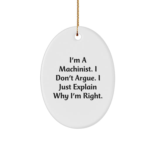 Funny Machinist Quotes Oval Ornament Unique Christmas Unique Gifts from Men to Machinist Friends - Image 1