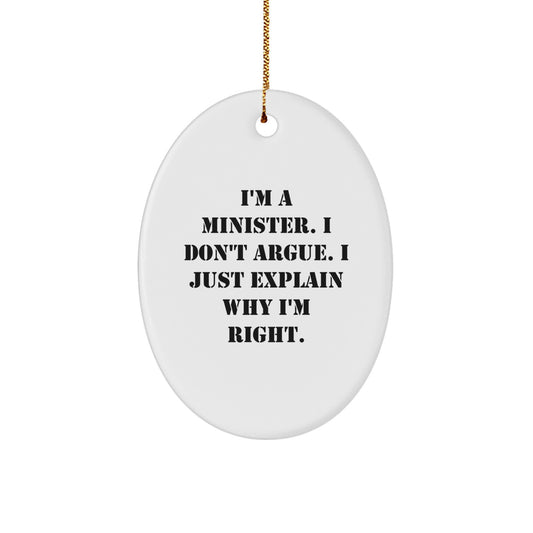 Christmas Gift for Her Minister Keepsake Ornament I Don't Argue - Image 1