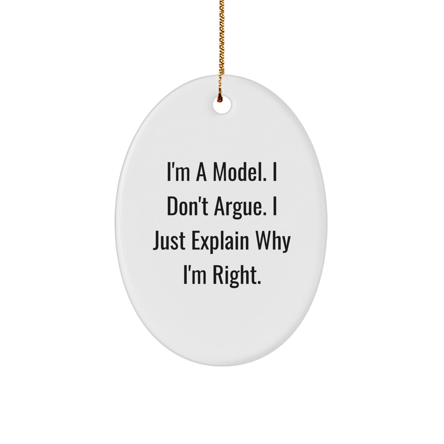 Funny Model Quote Oval Ornament, Christmas Unique Gifts from Friends, Gifts for Model Men Women Christmas Decorations - Image 1