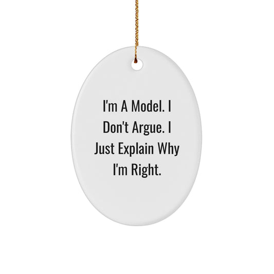 Funny Model Quote Oval Ornament, Christmas Unique Gifts from Friends, Gifts for Model Men Women Christmas Decorations - Image 1