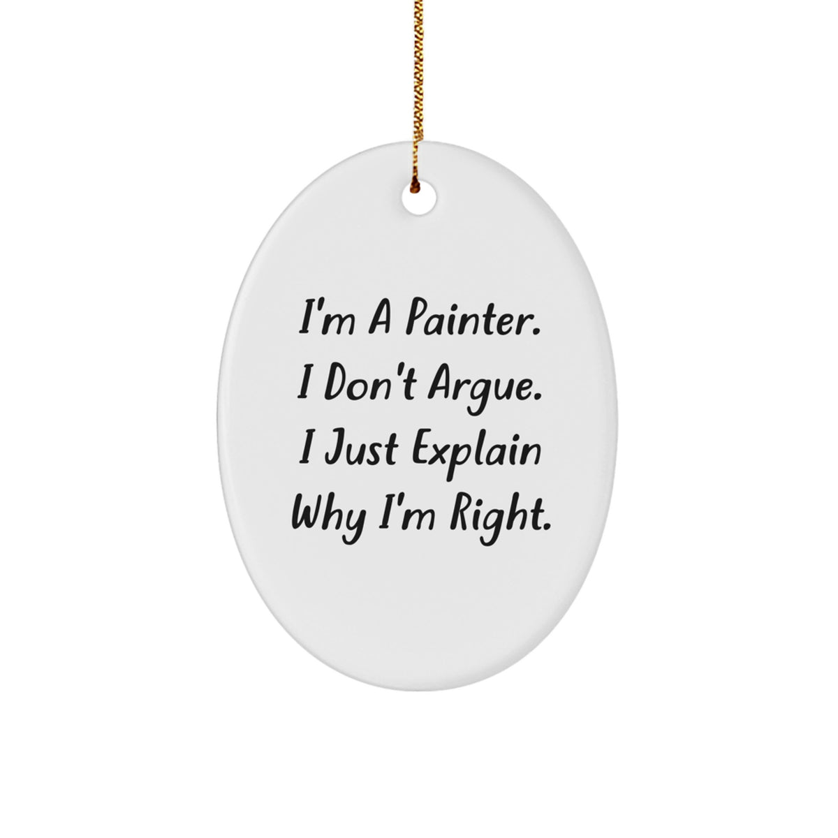 Funny Painter Oval Ornament - Gifts from Friends for Painter - Christmas Unique Gifts - Oval Ornament with Painter Quote - Image 1