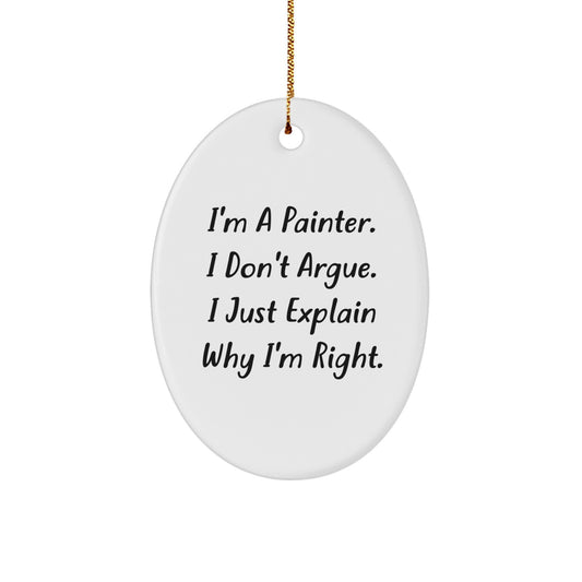 Funny Painter Oval Ornament - Gifts from Friends for Painter - Christmas Unique Gifts - Oval Ornament with Painter Quote - Image 1