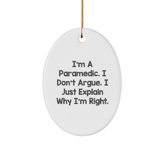 Funny Rescue Worker Gifts for Men - Oval Ornament from Friends - I'm A Rescue Worker I Don't Argue I Just Explain Right Christmas Unique Gifts - Image 1