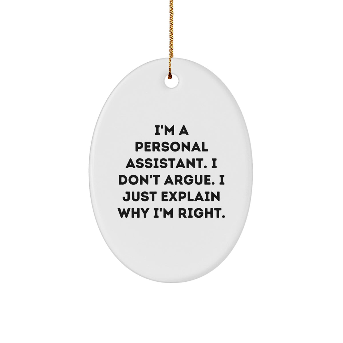Funny Personal Assistant Oval Ornament Gifts from Friends for Christmas Unique Decoration - Image 1